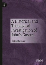 Cover for the book "A Historical and Theological Investigation of John's Gospel"