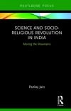 Cover for the book "Moving the Mountains: Science and Socio-Religious Revolution in India"