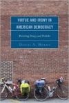 Cover for the book "Virtue and Irony in American Democracy"