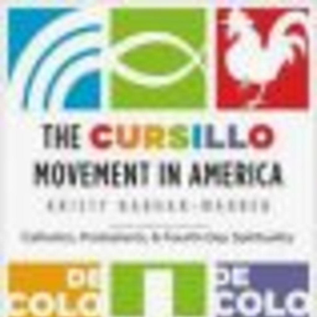 The Cursillo Movement in America: Catholics, Protestants, and Fourth-Day Spirituality book cover